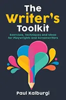 Der Werkzeugkasten für Autoren: Übungen, Techniken und Ideen für Dramaturgen und Drehbuchautoren - The Writer's Toolkit: Exercises, Techniques and Ideas for Playwrights and Screenwriters