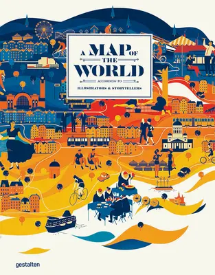 Eine Karte der Welt (aktualisierte und erweiterte Version): Die Welt nach Illustratoren und Geschichtenerzählern - A Map of the World (Updated & Extended Version): The World According to Illustrators and Storytellers
