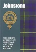 Johnstone - Die Ursprünge des Clan Johnstone und sein Platz in der Geschichte - Johnstone - The Origins of the Clan Johnstone and Their Place in History
