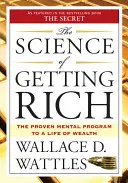 Die Wissenschaft des Reichwerdens: Das bewährte mentale Programm für ein Leben in Reichtum - The Science of Getting Rich: The Proven Mental Program to a Life of Wealth