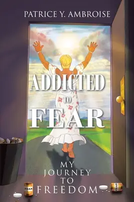 Süchtig nach Angst: Meine Reise in die Freiheit - Addicted to Fear: My Journey to Freedom