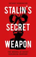 Stalins Geheimwaffe - Die Ursprünge der sowjetischen biologischen Kriegsführung - Stalin's Secret Weapon - The Origins of Soviet Biological Warfare