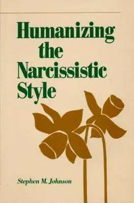 Die Vermenschlichung des narzisstischen Stils - Humanizing the Narcissistic Style