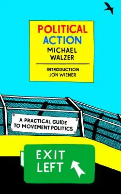 Politische Aktion: Ein praktischer Leitfaden für die Politik der Bewegung - Political Action: A Practical Guide to Movement Politics