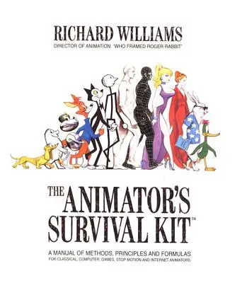 Das Überlebenspaket des Animators: Ein Handbuch mit Methoden, Grundsätzen und Formeln für klassische, Computer-, Spiele-, Stop-Motion- und Internet-Animatoren - The Animator's Survival Kit: A Manual of Methods, Principles and Formulas for Classical, Computer, Games, Stop Motion and Internet Animators