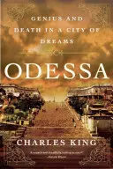 Odessa: Genie und Tod in einer Stadt der Träume - Odessa: Genius and Death in a City of Dreams