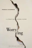 Sorgen machen: Eine literarische und kulturelle Geschichte - Worrying: A Literary and Cultural History