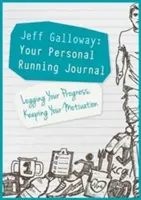 Jeff Galloway: Ihr persönliches Lauftagebuch: Ihre Fortschritte protokollieren, Ihre Motivation aufrechterhalten - Jeff Galloway: Your Personal Running Journal: Logging Your Progress, Keeping Your Motivation