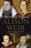 Kinder von England - Die Erben von König Heinrich VIII. 1547-1558 - Children of England - The Heirs of King Henry VIII 1547-1558