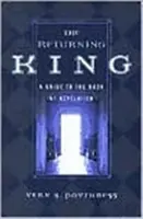 Der wiederkehrende König: Ein Leitfaden zum Buch der Offenbarung - The Returning King: A Guide to the Book of Revelation