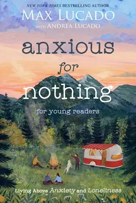 Angst vor dem Nichts (Young Readers Edition): Ein Leben jenseits von Angst und Einsamkeit - Anxious for Nothing (Young Readers Edition): Living Above Anxiety and Loneliness