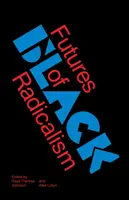 Zukünfte des schwarzen Radikalismus - Futures of Black Radicalism