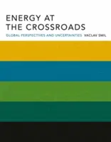 Energie am Scheideweg: Globale Perspektiven und Unwägbarkeiten - Energy at the Crossroads: Global Perspectives and Uncertainties