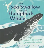 Die Seeschwalbe und der Buckelwal - Zwei unglaubliche Reisen über Himmel und Meer - Sea Swallow and the Humpback Whale - Two Incredible Journeys Across the Sky and Sea