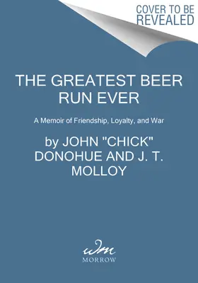 Der größte Bierlauf aller Zeiten: Eine Erinnerung an Freundschaft, Loyalität und Krieg - The Greatest Beer Run Ever: A Memoir of Friendship, Loyalty, and War