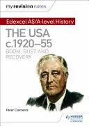 Meine Revisionsnotizen: Edexcel As/A-Level History: The USA, C1920-55: Boom, Bust and Recovery - My Revision Notes: Edexcel As/A-Level History: The USA, C1920-55: Boom, Bust and Recovery
