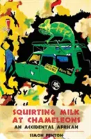 Chamäleons mit Milch bespritzen: Ein versehentlicher Afrikaner - Squirting Milk at Chameleons: An Accidental African