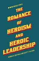 Die Romantik des Heldentums und der heldenhaften Führerschaft - The Romance of Heroism and Heroic Leadership