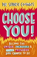 Wähle dich!: Werde der einzigartige, unglaubliche und glückliche Teenager, der du sein willst - Choose You!: Become the Unique, Incredible and Happy Teenager You Choose to Be