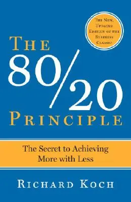 Das 80/20-Prinzip, erweitert und aktualisiert: Das Geheimnis, mit weniger mehr zu erreichen - The 80/20 Principle, Expanded and Updated: The Secret to Achieving More with Less