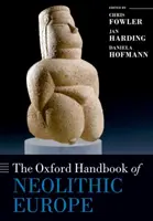 Das Oxford-Handbuch des neolithischen Europas - The Oxford Handbook of Neolithic Europe