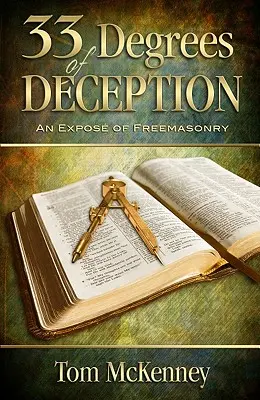 33 Degrees of Deception: Eine Entlarvung der Freimaurerei - 33 Degrees of Deception: An Expose of Freemasonry