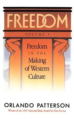 Freiheit: Band I: Die Freiheit in der Entstehung der westlichen Kultur - Freedom: Volume I: Freedom in the Making of Western Culture