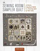 Der Sewing Room Sampler Quilt: 16 Blöcke, 8 Applikationsmotive & 1 atemberaubender Quilt von Yoko Saito - The Sewing Room Sampler Quilt: 16 Blocks, 8 Applique Motifs & 1 Stunning Quilt by Yoko Saito