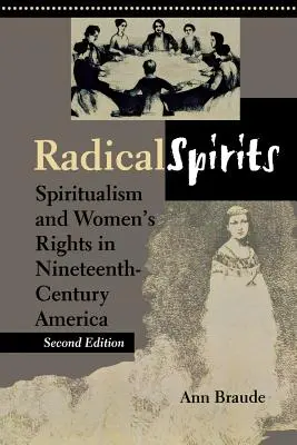 Radikale Geister, Zweite Ausgabe: Spiritualismus und Frauenrechte im Amerika des neunzehnten Jahrhunderts - Radical Spirits, Second Edition: Spiritualism and Women's Rights in Nineteenth-Century America