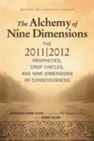 Alchemie der Neun Dimensionen: Die Prophezeiungen 2011/2012 und die neun Dimensionen des Bewusstseins - Alchemy of Nine Dimensions: The 2011/2012 Prophecies and Nine Dimensions of Consciousness