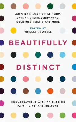 Beautifully Distinct: Gespräche mit Freunden über Glaube, Leben und Kultur - Beautifully Distinct: Conversations with Friends on Faith, Life, and Culture