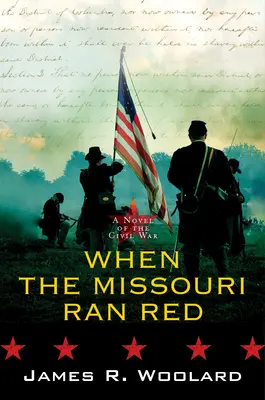 Als der Missouri rot floss: Ein Roman über den Bürgerkrieg - When the Missouri Ran Red: A Novel of the Civil War