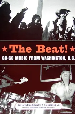 Der Beat: Go-Go-Musik aus Washington, D.C. - The Beat: Go-Go Music from Washington, D.C.