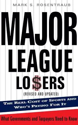 Major League Losers: Die wahren Kosten des Sports und wer sie bezahlt - Major League Losers: The Real Cost of Sports and Who's Paying for It
