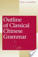 Grundzüge der klassischen chinesischen Grammatik - Outline of Classical Chinese Grammar