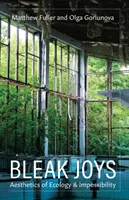 Bleak Joys, 53: Ästhetik der Ökologie und der Unmöglichkeit - Bleak Joys, 53: Aesthetics of Ecology and Impossibility