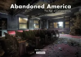 Verlassenes Amerika: Das Zeitalter der Konsequenzen - Abandoned America: The Age of Consequences