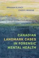 Kanadische Präzedenzfälle in der forensischen Psychiatrie - Canadian Landmark Cases in Forensic Mental Health