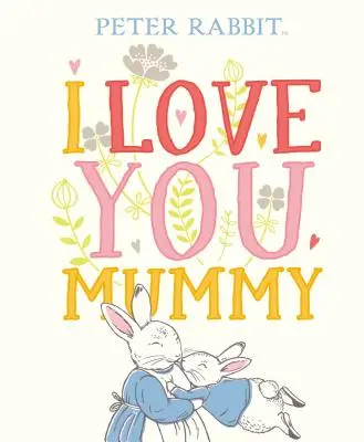 Peter Rabbit Ich hab dich lieb Mami - Peter Rabbit I Love You Mummy