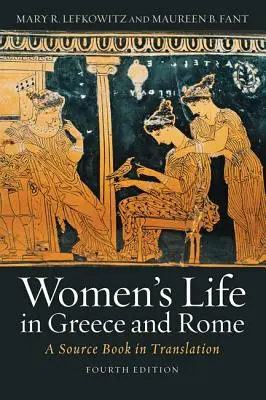 Das Leben der Frauen in Griechenland und Rom: Ein Quellenbuch in Übersetzung - Women's Life in Greece and Rome: A Source Book in Translation