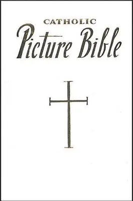 Neue katholische Bilderbibel: Beliebte Geschichten aus dem Alten und Neuen Testament - New Catholic Picture Bible: Popular Stories from the Old and New Testaments