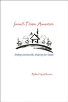Kleinstädtisches Amerika: Die Gemeinschaft finden, die Zukunft gestalten - Small-Town America: Finding Community, Shaping the Future