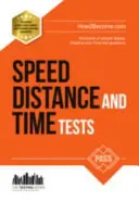 Geschwindigkeits-, Entfernungs- und Zeittests: 100 Musterfragen und -antworten zu Geschwindigkeit, Entfernung und Zeit - Speed, Distance and Time Tests: 100s of Sample Speed, Distance & Time Practice Questions and Answers