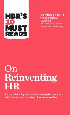 Hbr's 10 Must Reads zur Neuerfindung von HR - Hbr's 10 Must Reads on Reinventing HR