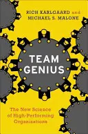 Team Genius: Die neue Wissenschaft von Hochleistungsorganisationen - Team Genius: The New Science of High-Performing Organizations