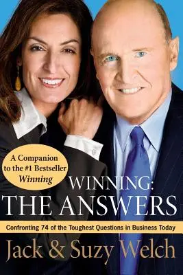 Gewinnen: Die Antworten: Konfrontation mit 74 der schwierigsten Fragen der heutigen Geschäftswelt - Winning: The Answers: Confronting 74 of the Toughest Questions in Business Today