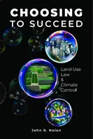 Die Wahl zum Erfolg - Landnutzungsrecht & Klimakontrolle - Choosing to Succeed - Land Use Law & Climate Control