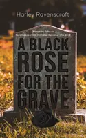 Eine schwarze Rose für das Grab - A Black Rose for the Grave