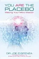 Du bist das Placebo - Mach deinen Verstand zur Sache - You Are the Placebo - Making Your Mind Matter