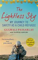 Lichtloser Himmel - Meine Reise zur Sicherheit als Flüchtlingskind - Lightless Sky - My Journey to Safety as a Child Refugee
